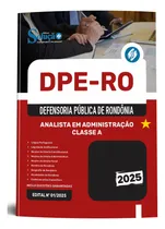 Comprar Apostila Dpe Ro 2025 - Analista Em Administração - Classe A Da Defensoria Pública De Rondônia - Editora Solução