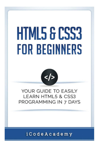 Libro: Html5 & Css3 For Beginners: Your Guide To Easily Lear