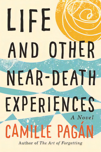 Life And Other Near-death Experiences, De Pagán, Camille. Editorial Lake Union Pub, Tapa Blanda En Inglés