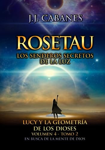 Rosetau: Los Senderos Secretos De La Luz (tomo Ii) (lucy Y L
