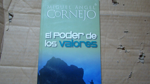 El Poder De Los Valores , Miguel Angel Cornejo , Año 2008