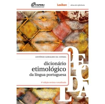 Dicionário Etimológico Da Língua Portuguesa - 4ª Ed. 201