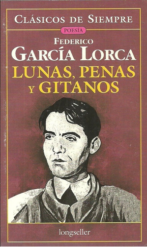 Lunas Penas Y Gitanos, De Federico García Lorca. Editorial Longseller En Español