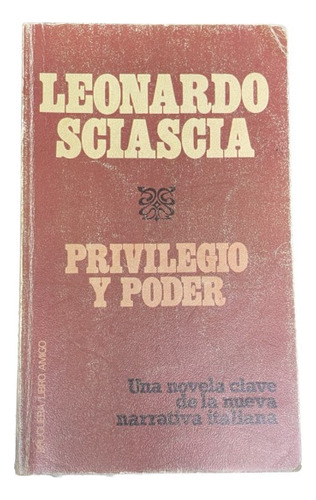 Privilegio Y Poder - Leonardo Sciascia - Usado 