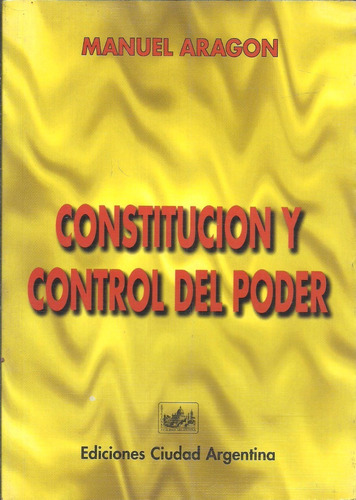 Constitucion  Y Control Del Poder - Aragon Reyes Dyf