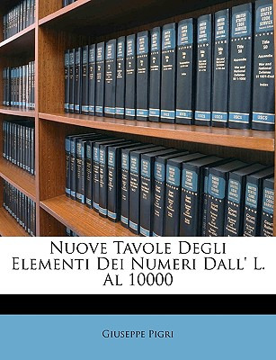 Libro Nuove Tavole Degli Elementi Dei Numeri Dall' L. Al ...