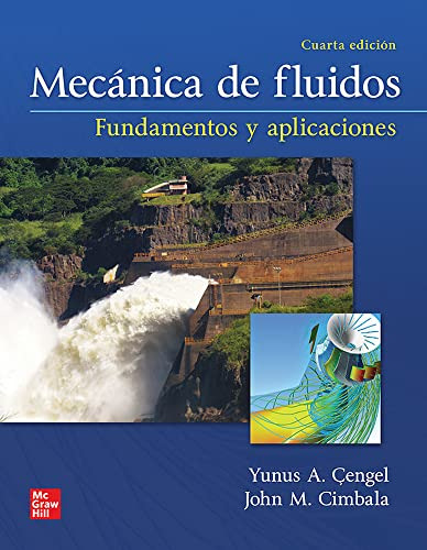 Mecánica De Fluidos Fundamentos Y Aplicaciones 4, De Çengel Yunus A. Y Cimbala John M.. Editorial Mcgrawhill, Tapa Blanda En Español, 9999