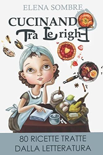 Libro: Cucinando Tra Le Righe (italian Edition)