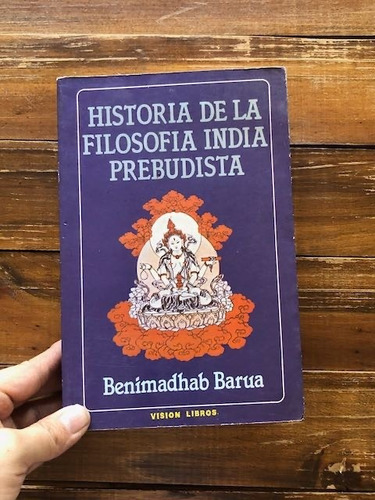 Benimadhab Baruca.  Historia De La Filosofía India Prebudist