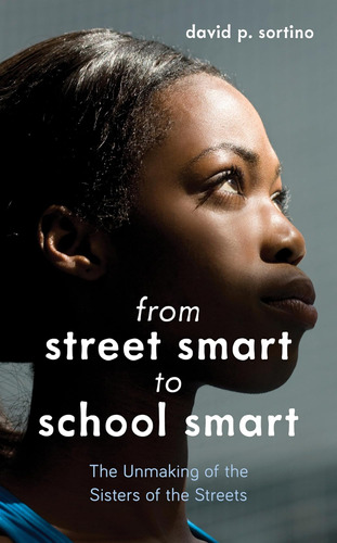 Libro: From Street Smart To School Smart: The Unmaking Of Of