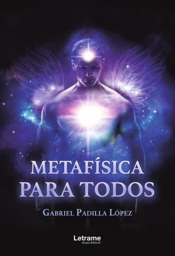 Metafísica Para Todos - Gabriel Padilla López