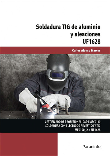 Soldadura Tig De Aluminio Y Aleaciones Uf1628 Alonso Marcos,