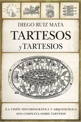 Tartesos y tartesios, de RUIZ MATA,DIEGO. Editorial ALMUZARA EDITORIAL, tapa blanda en español