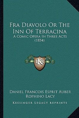 Libro Fra Diavolo Or The Inn Of Terracina : A Comic Opera...