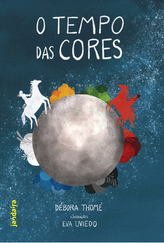 O tempo das cores, de Thomé, Débora. Editora Pólen Produção Editorial Ltda., capa dura em português, 2021