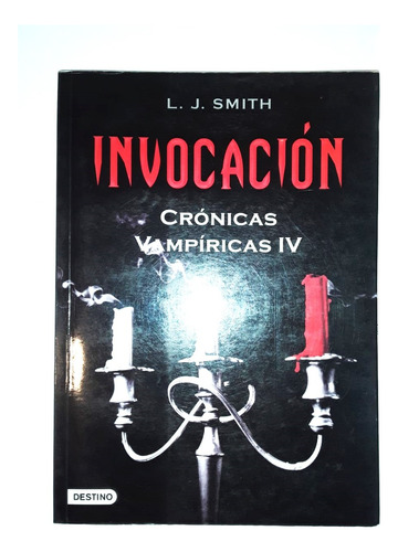 Invocación Crónicas Vampíricas 4 - L. J. Smith - Destino