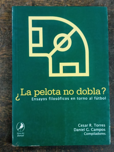 Imagen 1 de 5 de ¿ La Pelota No Dobla ? * Ensayos Filosoficos De Futbol *