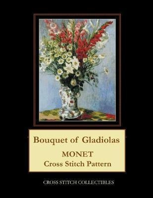 Bouquet Of Gladiolas : Monet Cross Stitch Pattern - Kathl...