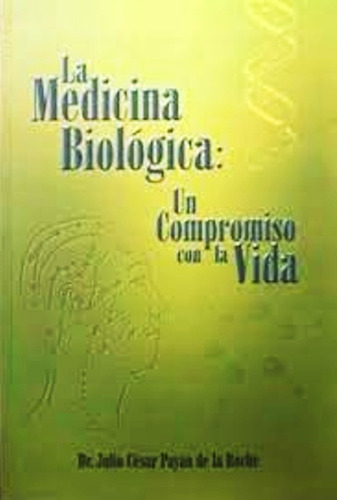 La Medicina Biologica Julio Payan De La Roche Libro + Envio