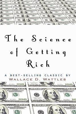 The Science Of Getting Rich - Wallace D. Wattles