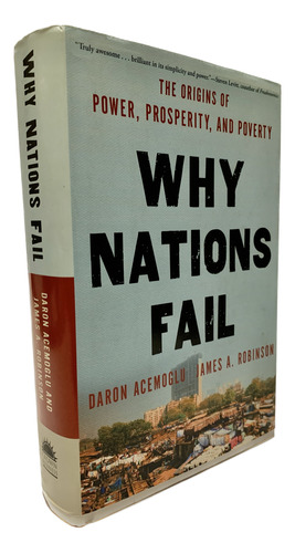 Why Nations Fail De Daron Acemoglu Y James A. Robinson