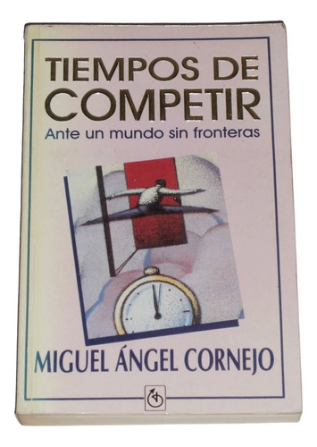 Tiempos De Competir / Miguel Angel Cornejo Edicion Bilingue