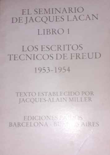 El Seminario De Jacques Lacan.libro 1.los Escritos Técnicos 