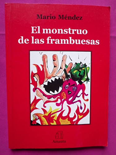 El Monstruo De Las Frambuesas - Mario Mendez