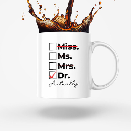 Bliss Monkey Co. Its Miss Ms Mrs Dr. Realmente - Taza De Doc