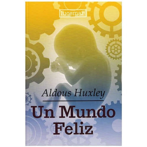 Imagen 1 de 6 de Un Mundo Feliz / Aldous Huxley