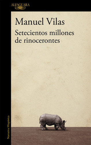 Setecientos millones de rinocerontes, de Vilas, Manuel. Serie Ah imp Editorial Alfaguara, tapa blanda en español, 2018