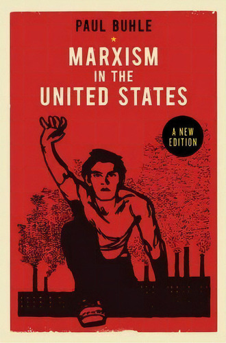 Marxism In The United States, De Paul Buhle. Editorial Verso Books, Tapa Blanda En Inglés