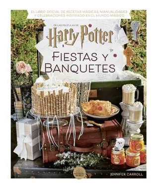 Libro Harry Potter: Fiestas Y Banquetes
