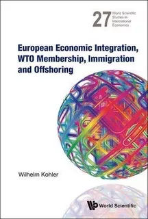 European Economic Integration, Wto Membership, Immigratio...