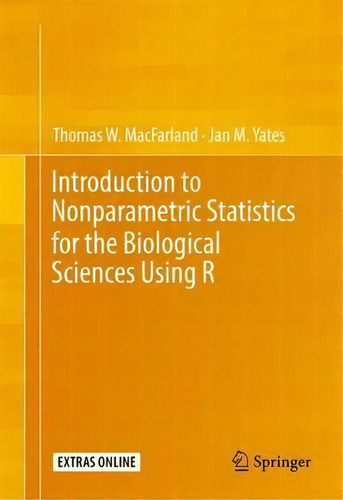 Introduction To Nonparametric Statistics For The Biological Sciences Using R, De Thomas W. Macfarland., Vol. 1. Editorial Springer International Publishing Ag, Tapa Dura En Inglés