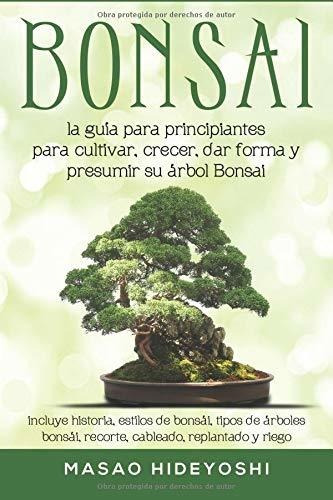 Libro : Bonsai La Guía Para Principiantes Para Cultivar,...