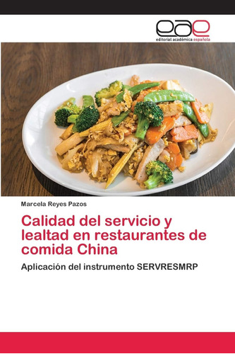 Libro: Calidad Del Servicio Y Lealtad En Restaurantes De Com