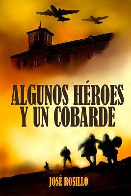 Libro Algunos Heroes Y Un Cobarde: Todo Hã©roe Persigue U...