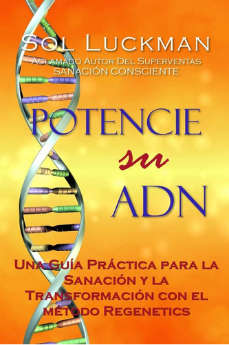 Libro Potencie Su Adn: Una Guía Práctica Sanación En Español