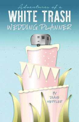 Libro Adventures Of A White Trash Wedding Planner - Mettl...