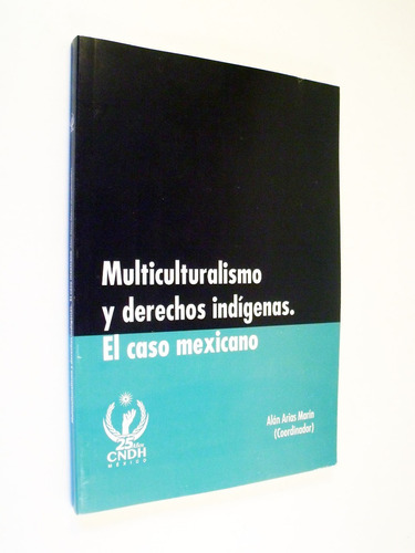 Arias Marín - Multiculturalismo Y Derechos Indígenas México