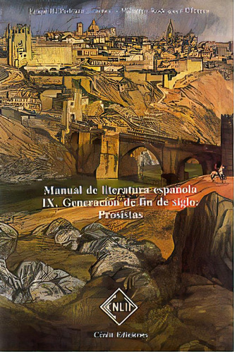 Manual De Literatura Espaãâola. Tomo Ix: Generacion De Fin De Siglo: Prosistas, De Felipe B. Pedraza Jiménez. Editorial Cenlit Ediciones En Español
