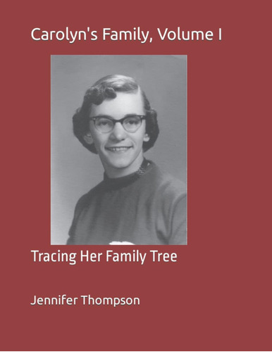 Libro:  Carolynøs Family, Volume I: Tracing Her Family Tree