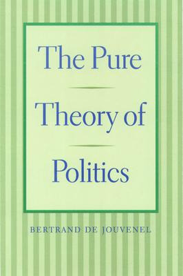 Libro The Pure Theory Of Politics - Bertrand De Jouvenel