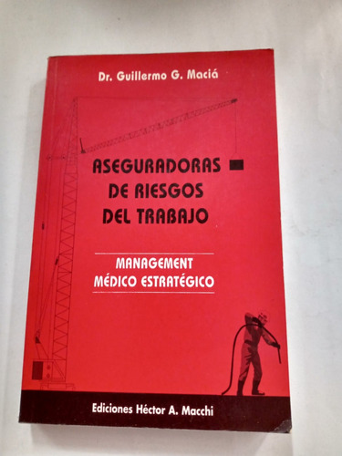 Aseguradoras De Riesgos De Trabajo - Dr. Guillermo G. Maiciá