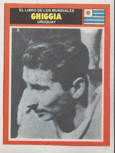 Futbol Tarjeta 1974 De Ghiggia Heroe Uruguay 1950 Maracanazo