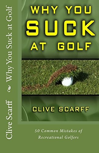 Why You Suck At Golf 50 Most Common Mistakes By Recreational