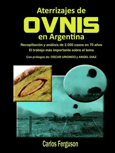 Imagen 1 de 6 de Ovnis: Aterrizajes En Argentina