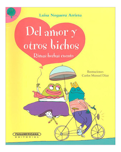 Libro Del Amor Y Otro Bichos. Rimas Hechas Cuento