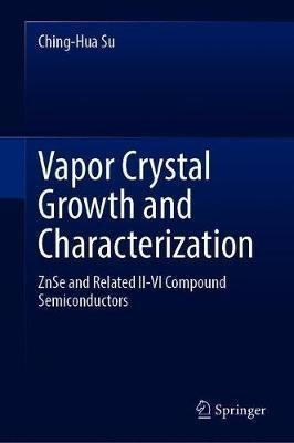 Vapor Crystal Growth And Characterization : Znse And Rela...